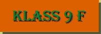 klass9F.jpg (5783 bytes)